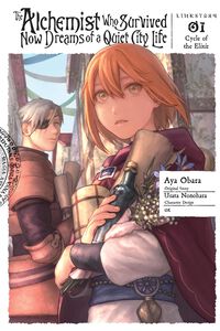 The Alchemist Who Survived Now Dreams of Quiet City Life: Cycle of the Elixir Manga Volume 1